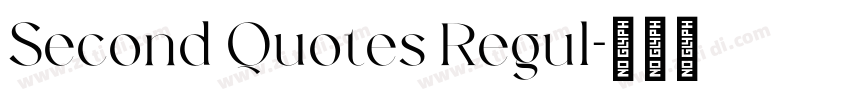 Second Quotes Regul字体转换 Second Quotes Regul字体转换